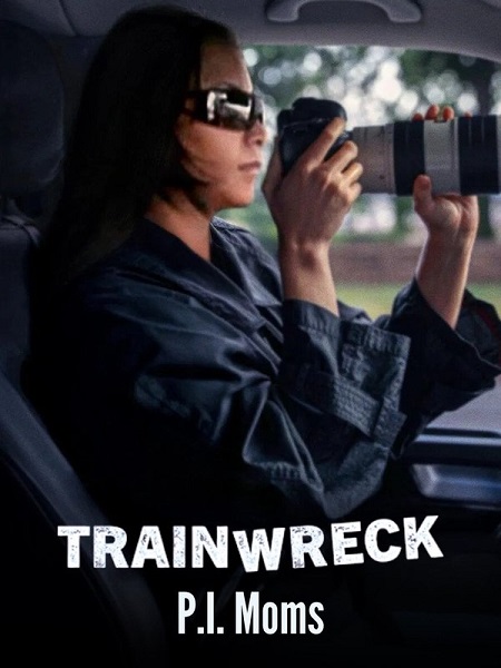 فيلم Trainwreck P I Moms 2025 مترجم